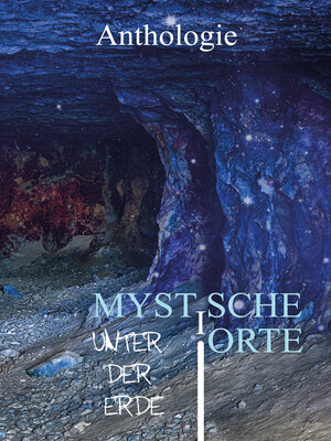 cover image of Mystische Orte unter der Erde